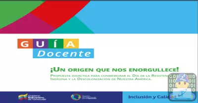 Guía Docente: ¡Un Origen Que Nos Enorgullece! – Propuesta Didáctica para Conmemorar el Día de la Resistencia Indígena